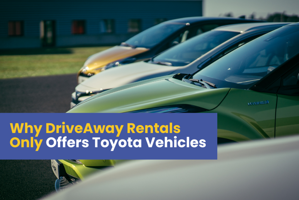 Why DriveAway Rentals Only Offers Toyota Vehicles in Our Rental Fleet