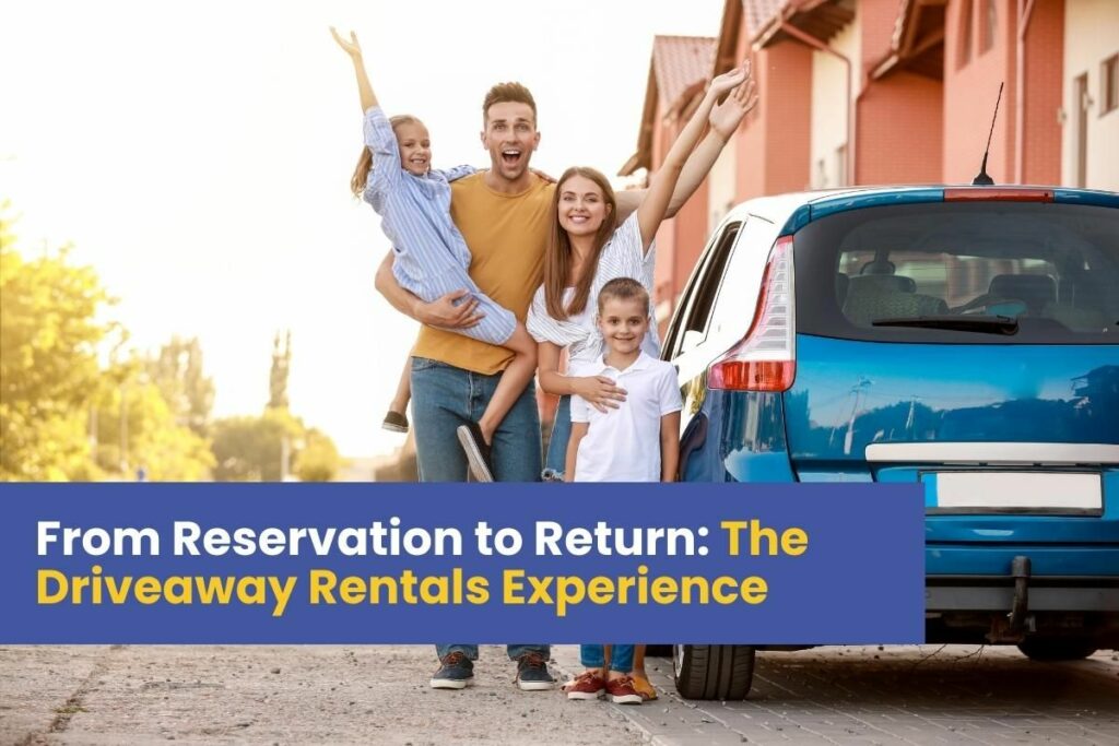 From Reservation to Return: The Driveaway Rentals Experience